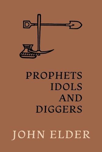 Prophets, Idols and Diggers: Scientific Proof of Bible History