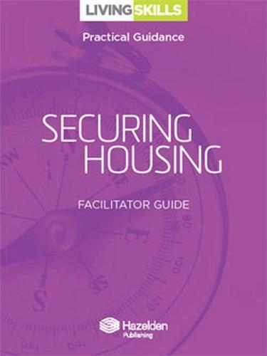 Living Skills Facilitator Guide: Securing Housing