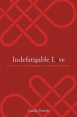 Indefatigable Love