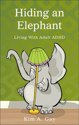 Hiding an Elephant: Living with Adult ADHD