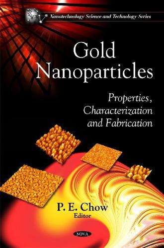 Gold Nanoparticles: Properties, Characterization & Fabrication