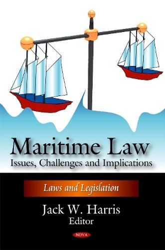 Maritime Law: Issues, Challenges & Implications