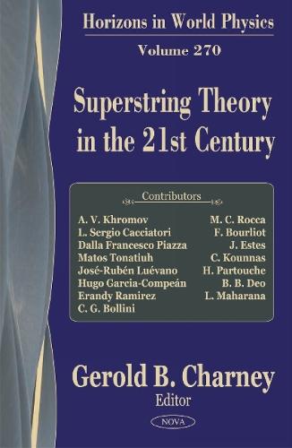 Superstring Theory in the 21st Century: Horizons in World Physics - Volume 270