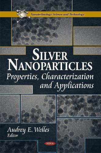 Silver Nanoparticles: Properties, Characterization & Applications