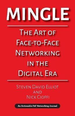 Mingle: The Art of Face-to-Face Networking in the Digital Era