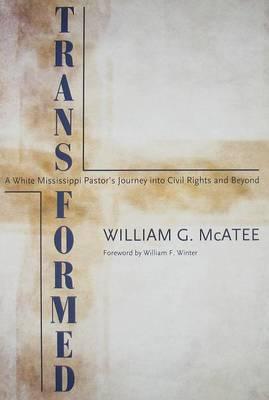 Transformed: A White Mississippi Pastor’s Journey Into Civil Rights and Beyond