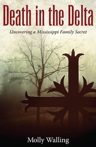 Death in the Delta: Uncovering a Mississippi Family Secret