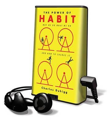 The Power of Habit: Why We Do What We Do in Life and Business