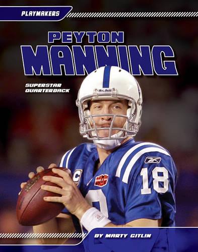 Peyton Manning: Superstar Quarterback