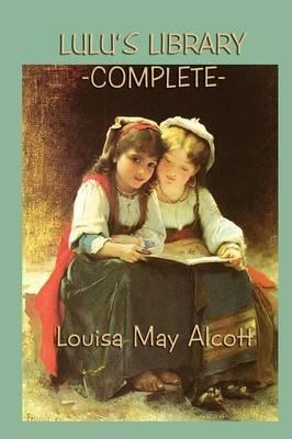 Lulu's Library -Complete-: The Complete Collection of Classic Stories for Young Readers