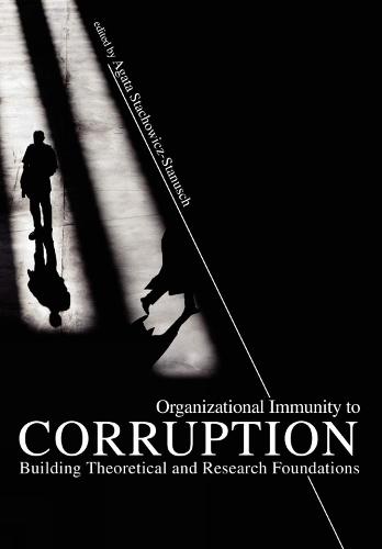 Organizational Immunity to Corruption: Building Theoretical and Research Foundations