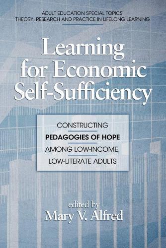 Learning for Economic Self-Sufficiency: Constructing Pedagogies of Hope Among Low-Income, Low-Literate Adults