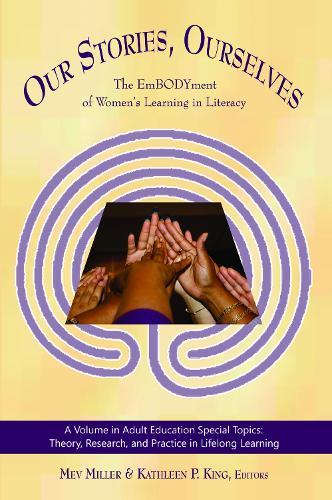 Our Stories, Ourselves: The Embodyment of Women's Learning in Literacy