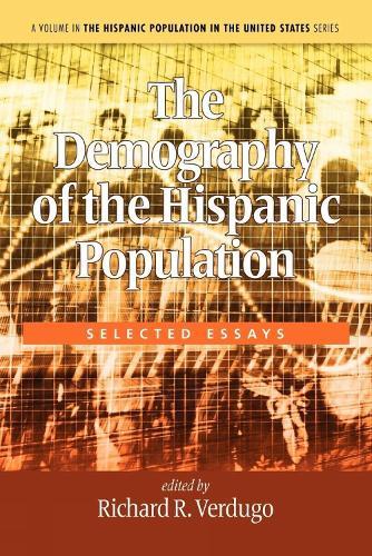 The Demography of the Hispanic Population: Selected Essays