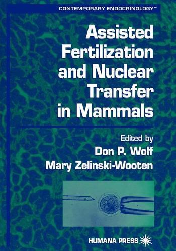 Assisted Fertilization and Nuclear Transfer in Mammals