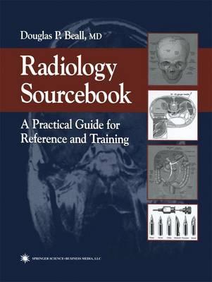 Radiology Sourcebook: A Practical Guide for Reference and Training