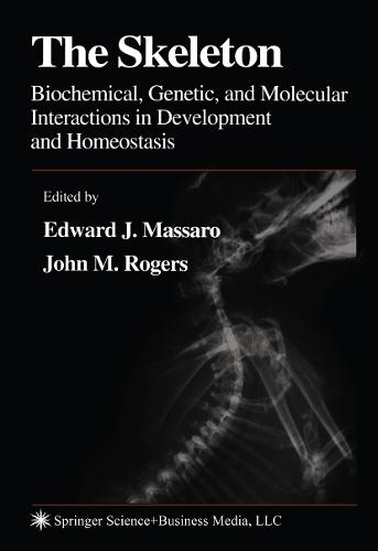 The Skeleton: Biochemical, Genetic, and Molecular Interactions in Development and Homeostasis