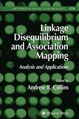 Linkage Disequilibrium and Association Mapping: Analysis and Applications