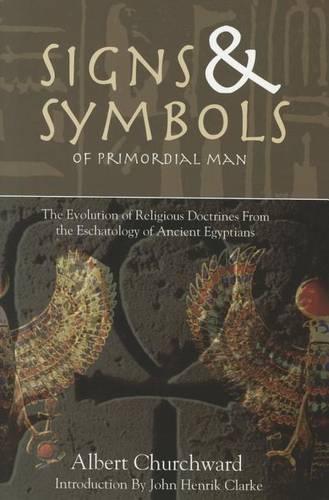 Signs & Symbols of Primordial Man by Albert Churchward