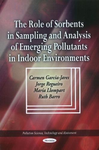 Role of Sorbents in Sampling & Analysis of Emerging Pollutants in Indoor Environments