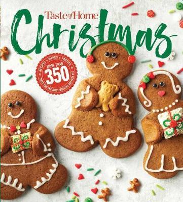Taste of Home Christmas 2e: 350 Recipes, Crafts, & Ideas for Your Most Magical Holiday Yet!