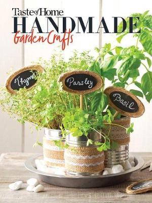 Taste of Home Handmade Outdoor Crafts: 70+ Fun & Easy Projects
