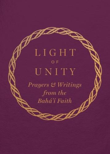 Light of Unity: Prayers & Writings from the Baha'i Faith