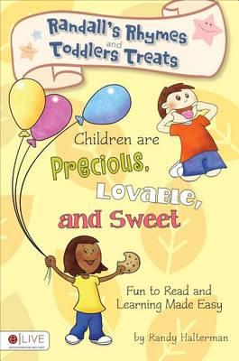 Children Are Precious, Lovable, and Sweet: Fun to Read and Learning Made Easy
