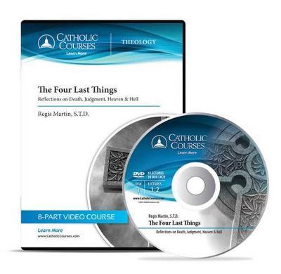The Four Last Things - DVD: Reflections on Death, Judgment, Heaven & Hell