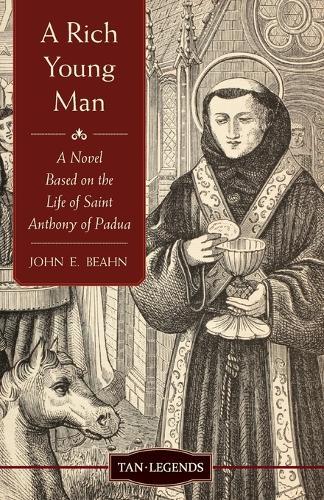 Rich Young Man: A Novel Based on the Life of Saint Anthony of Padua