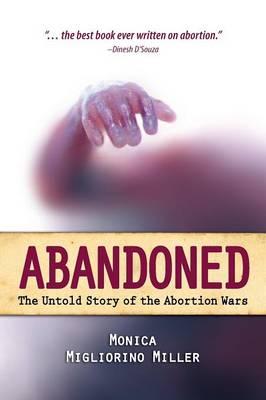 Abandoned: The Untold Story of the Abortion Wars