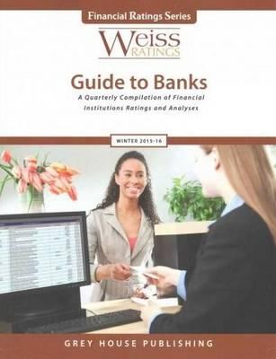 Weiss Ratings Guide to Banks, Winter 2015-16