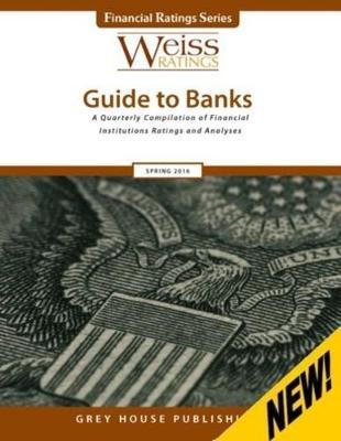 Weiss Ratings Guide to Banks, Spring 2016