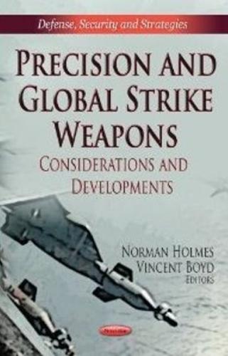 Precision & Global Strike Weapons: Considerations & Developments