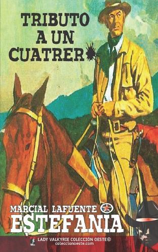 Tributo a un cuatrero (Colección Oeste)