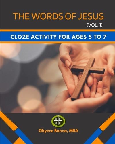 THE WORDS OF JESUS (Vol. 1): Cloze Activity For Ages 5 to 7