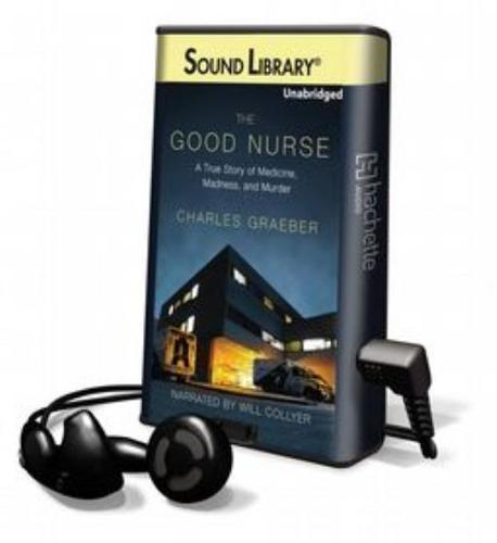 The Good Nurse: The True Story of Medicine, Madness, and Murder