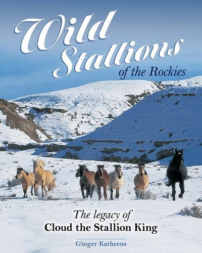 Challenge of the Stallions: The Legend of Cloud and the Wild Horses of the Rockies