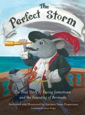 Perfect Storm: The True Story of Saving Jamestown and the Founding of Bermuda