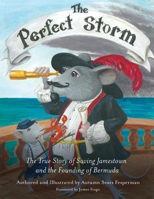 The Perfect Storm: The True Story of Saving Jamestown and the Founding Bermuda