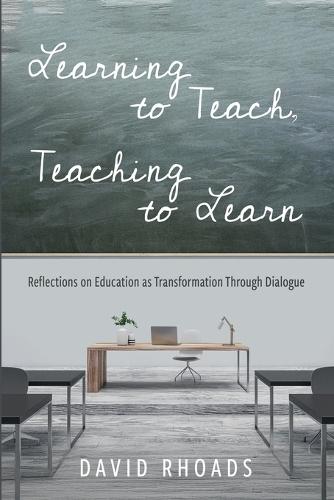 Learning to Teach, Teaching to Learn: Reflections on Education as Transformation Through Dialogue