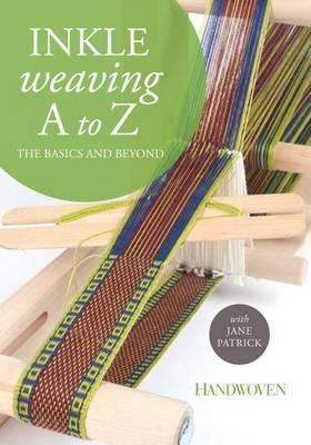 Inkle Weaving A to Z: The Basics and Beyond