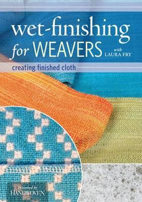 Wet-Finishing for Weavers: Creating Finished Cloth