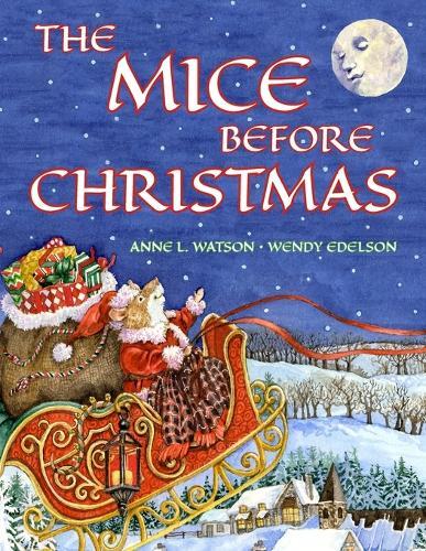 The Mice Before Christmas: A Mouse House Tale of the Night Before Christmas (With a Visit from Santa Mouse) (Christmas 2025)