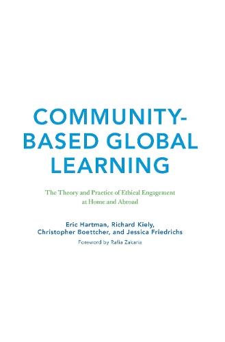 Community-Based Global Learning: The Theory and Practice of Ethical Engagement at Home and Abroad
