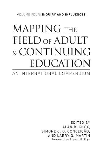 Mapping the Field of Adult and Continuing Education: An International Compendium: Volume 4: Inquiry and Influences