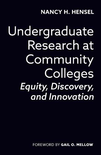 Undergraduate Research at Community Colleges: Equity, Discovery, and Innovation