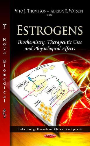 Estrogens: Biochemistry, Therapeutic Uses & Physiological Effects