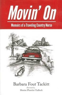 Movin' on: Memoirs of a Traveling Country Nurse