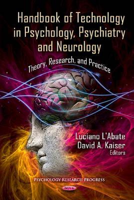 Handbook of Technology in Psychology, Psychiatry & Neurology: Theory, Research & Practice
